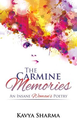 The Carmine Memories: An Insane Woman’s Poetry