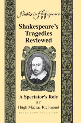 Shakespeare’s Tragedies Reviewed: A Spectator’s Role