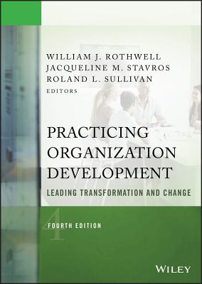 Practicing Organization Development: Leading Transformation and Change