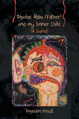 Bipolar, Abba (Father) and my Inner Child: A Journal