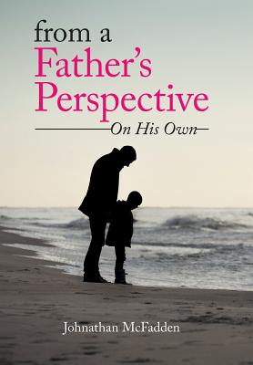 From a Father’s Perspective: On His Own