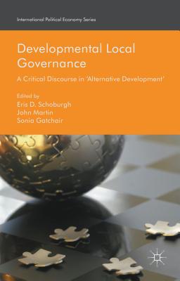 Developmental Local Governance: A Critical Discourse in ’Alternative Development’