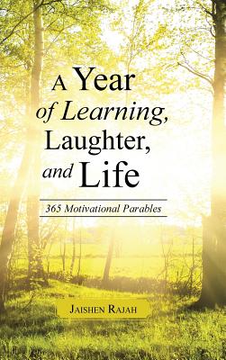 A Year of Learning, Laughter, and Life: 365 Motivational Parables