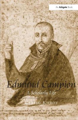 Edmund Campion: A Scholarly Life