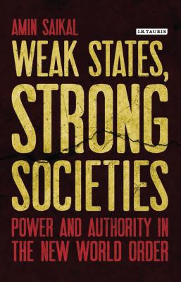 Weak States, Strong Societies: Power and Authority in the New World Order