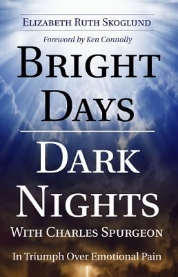 Bright Days, Dark Nights With Charles Spurgeon: In Triumph Over Emotional Pain