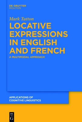 Locative Expressions in English and French: A Multimodal Approach