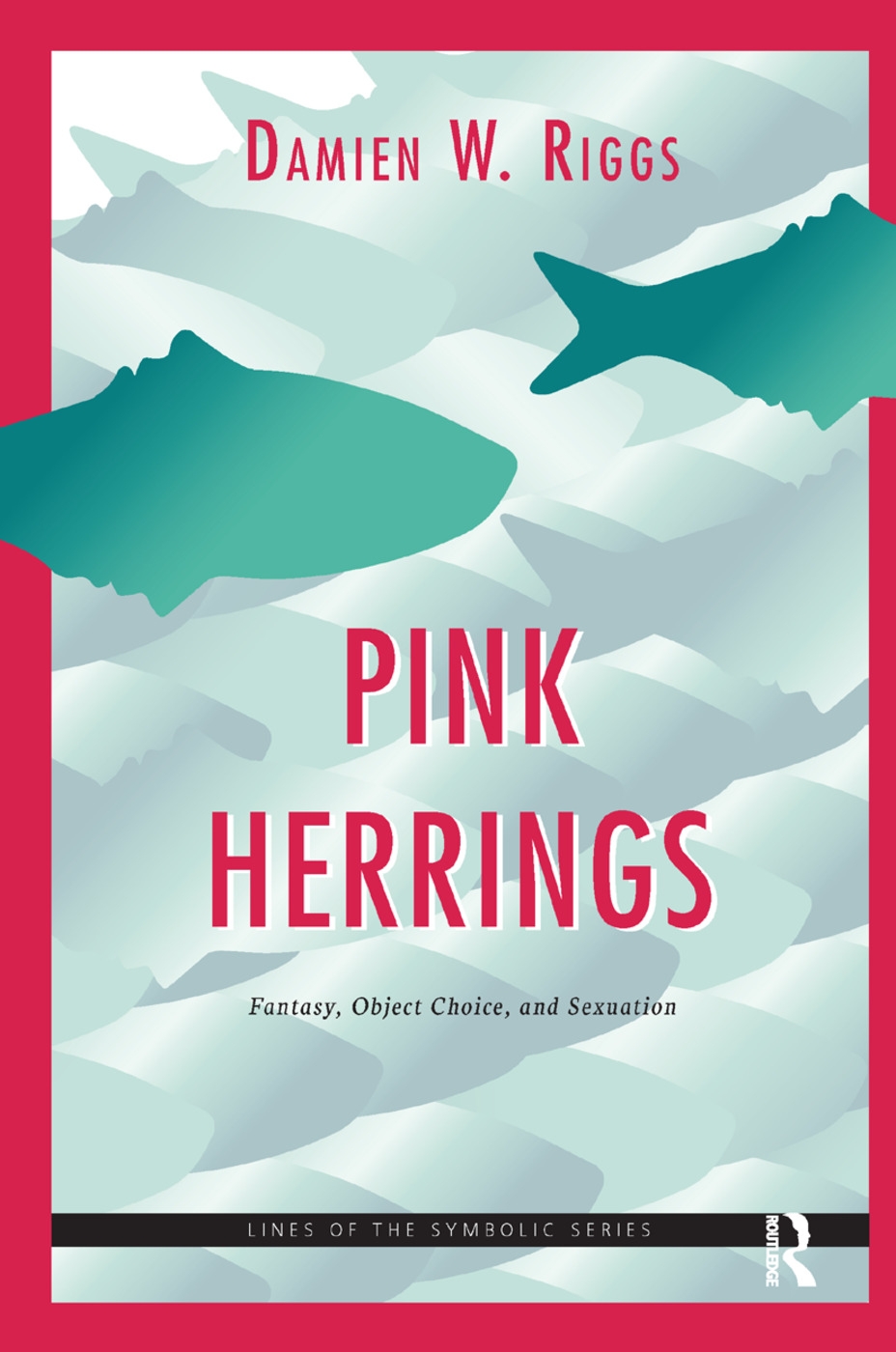 Pink Herrings: Fantasy, Object Choice, and Sexuation