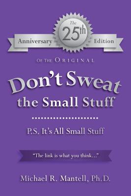 Don’t Sweat the Small Stuff: P. S. It’s All Small Stuff