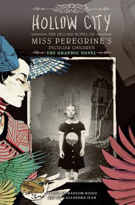 Hollow City: The Graphic Novel: The Second Novel of Miss Peregrine’s Peculiar Children
