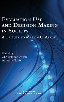 Evaluation Use and Decision-making in Society: A Tribute to Marvin C. Alkin