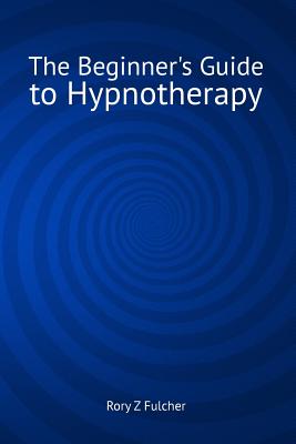 The Beginner’s Guide to Hypnotherapy
