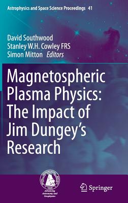 Magnetospheric Plasma Physics: The Impact of Jim Dungey’s Research