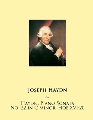 Haydn: Piano Sonata No. 22 in C Minor, HOB. XVI: 20
