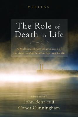 The Role of Death in Life: A Multidisciplinary Examination of the Relationship Between Life and Death