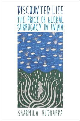 Discounted Life: The Price of Global Surrogacy in India