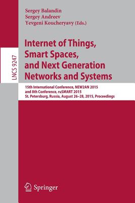 Internet of Things, Smart Spaces, and Next Generation Networks and Systems: 15th International Conference, New2an 2015