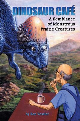 Dinosaur Cafe: A Semblance of Monstrous Prairie Creatures