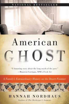 American Ghost: A Family’s Extraordinary History on the Desert Frontier