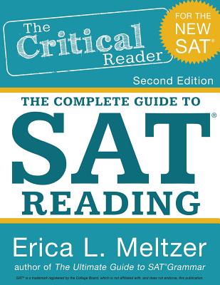 The Critical Reader: The Comlete Guide to SAT Reading