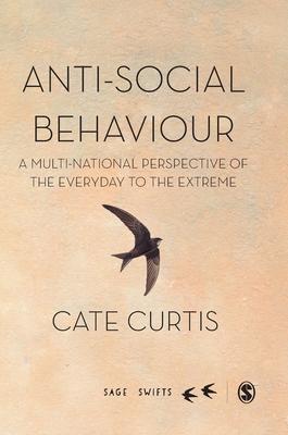 Anti-Social Behaviour: A Multi-National Perspective of the Everyday at the Extreme