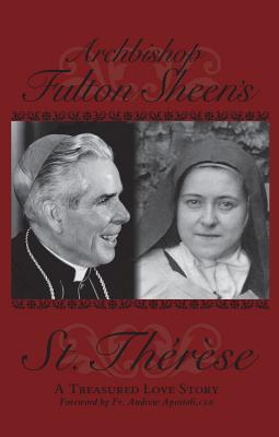 Archbishop Fulton Sheen St. Therese: A Treasured Love Story