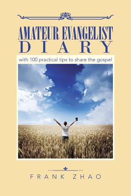 Amateur Evangelist Diary: 100 Practical Tips to Share the Gospel