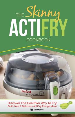 The Skinny Actifry Recipe Book