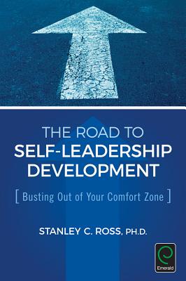 The Road to Self-Leadership Development: Busting Out of Your Comfort Zone