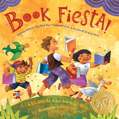 Book Fiesta!: Celebrate Children’s Day/Book Day; Celebremos El Dia de Los Ninos/El Dia de Los Libros