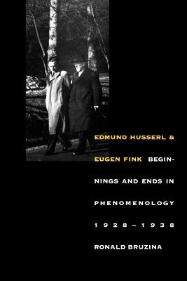 Edmund Husserl & Eugen Fink: Beginnings and Ends in Phenomenology, 1928-1938