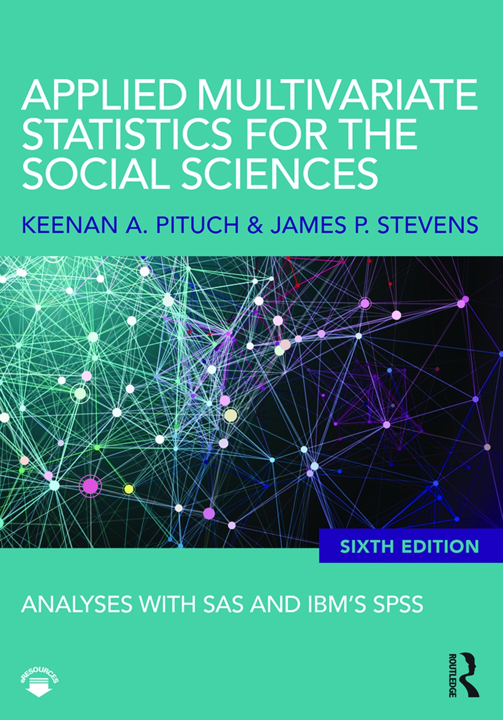 Applied Multivariate Statistics for the Social Sciences: Analyses with SAS and Ibm’s Spss, Sixth Edition