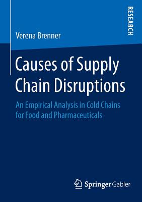 Causes of Supply Chain Disruptions: An Empirical Analysis in Cold Chains for Food and Pharmaceuticals