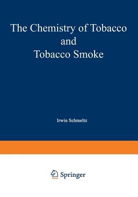 The Chemistry of Tobacco and Tobacco Smoke: Proceedings of the Symposium on the Chemical Composition of Tobacco and Tobacco Smok