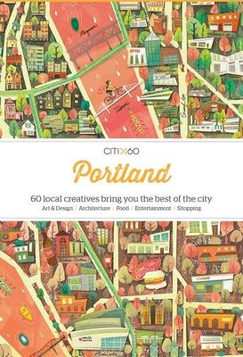 Citix60 Portland: 60 Creatives Show You the Best of the City