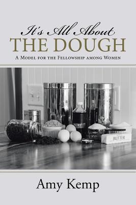 It’s All About the Dough: A Model for the Fellowship Among Women