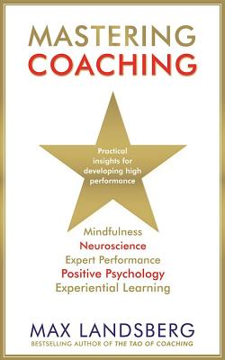 Mastering Coaching: Practical Insights for Developing High Performance