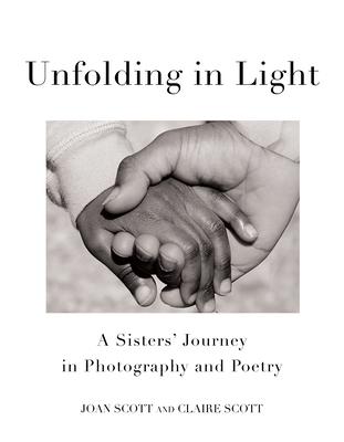 Unfolding in Light: A Sisters’ Journey in Photography and Poetry
