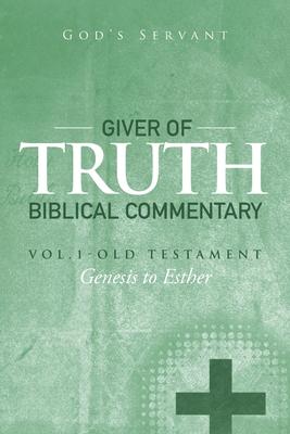 Giver of Truth Biblical Commentary: Old Testament