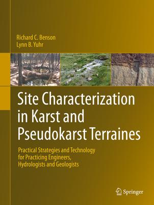 Site Characterization in Karst and Pseudo-karst Terraines: Practical Strategies and Technology for Practicing Engineers, Hydrolo