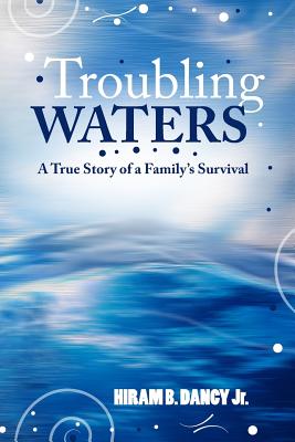Troubling Waters: A True Story of a Family’s Survival