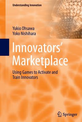 Innovators’ Marketplace: Using Games to Activate and Train Innovators