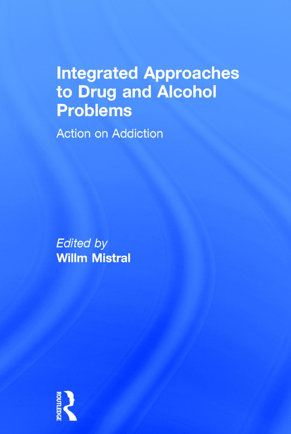 Integrated Approaches to Drug and Alcohol Problems: Action on Addiction