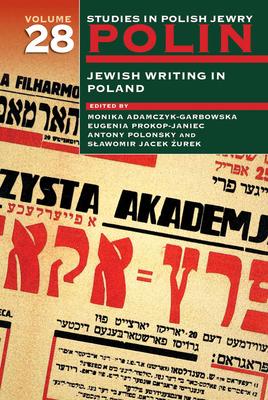 Polin: Studies in Polish Jewry Volume 28: Jewish Writing in Poland