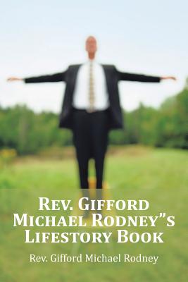 Rev. Gifford Michael Rodney’s Lifestory Book