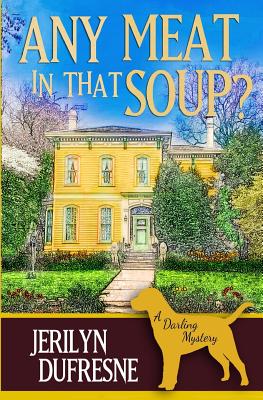 Any Meat in That Soup?: A Darling Mystery