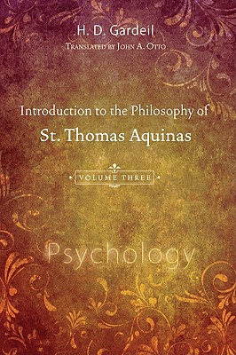Introduction to the Philosophy of St. Thomas Aquinas, Volume III: Psychology