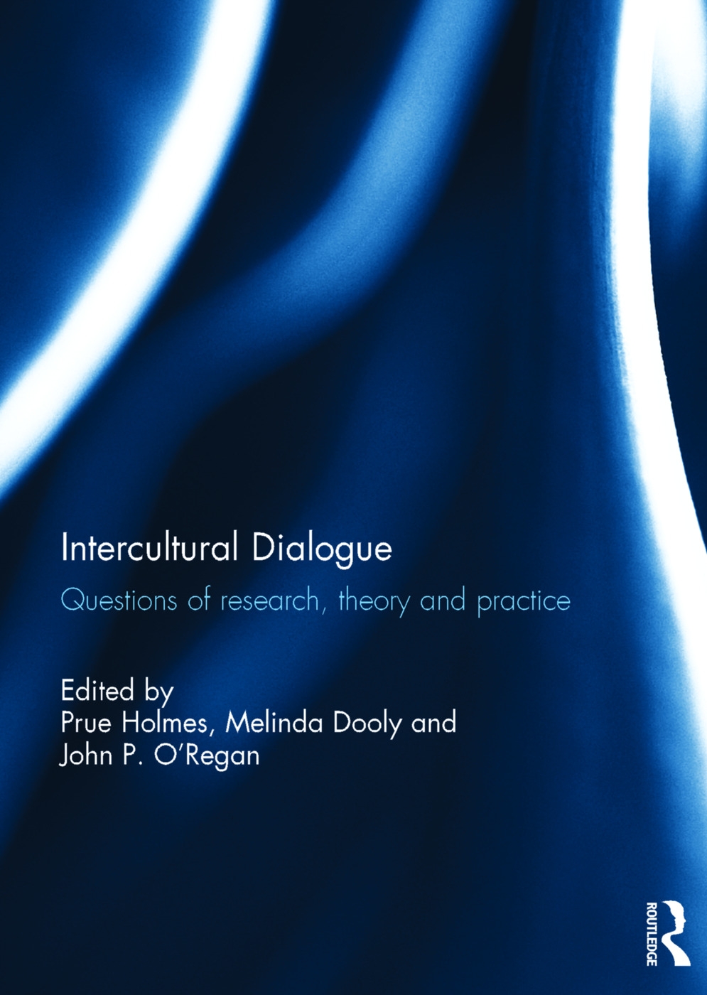 Intercultural Dialogue: Questions of Research, Theory, and Practice