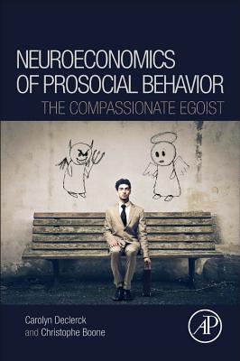 The Neuroeconomics of Prosocial Behavior: The Compassionate Egoist
