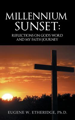 Millennium Sunset: Reflections on God?s Word and My Faith Journey